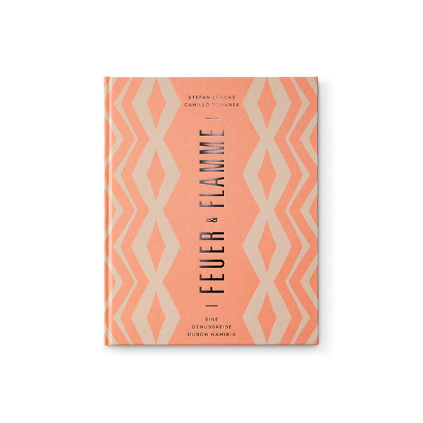 Feuer & Flamme - Namibia Kochbuch